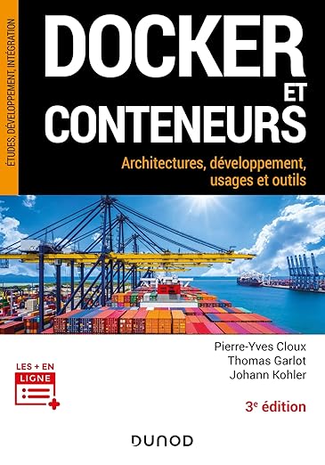 Docker et conteneurs - 3e d. : Architectures, dveloppement, usages et outils (InfoPro)